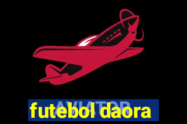 futebol daora